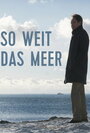 So weit das Meer (2019)