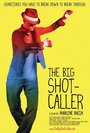 The Big Shot-Caller