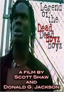 Legend of the Dead Boyz (2004)