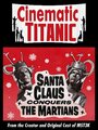 Cinematic Titanic: Santa Claus Conquers the Martians