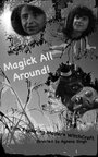 Magick All Around!