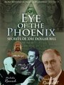 Secret Mysteries of America's Beginnings Volume 3: Eye of the Phoenix - Secrets of the Dollar Bill