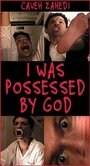 I Was Possessed by God