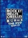 Rock et Belles Oreilles: The DVD 1994-95