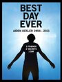 Best Day Ever: Aiden Kesler 1994-2011