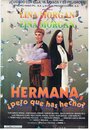 Hermana, pero ¿qué has hecho?