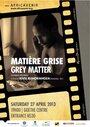 Matière Grise (Grey Matter)