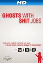 Ghosts with Shit Jobs (2012)