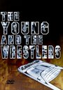 The Young and the Wrestlers (2008)