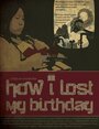 How I Lost My Birthday