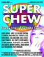 Super Chew (2012)