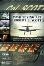 WWII Flying Ace: Robert L. Scott