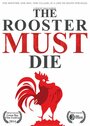 The Rooster Must Die