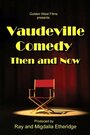 The Vaudeville Comedy, Then and Now