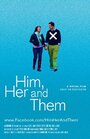 Him, Her and Them (2011)