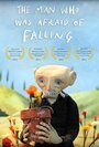 The Man Who Was Afraid of Falling (2011)