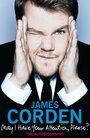 James Corden: May I Have Your Attention, Please?