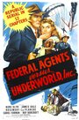 Federal Agents vs. Underworld, Inc.