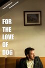 For the Love of Dog