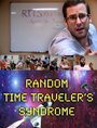 RTTS (Random Time Traveler's Syndrome)