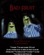 Bad Fruit