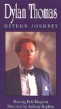 Dylan Thomas: Return Journey